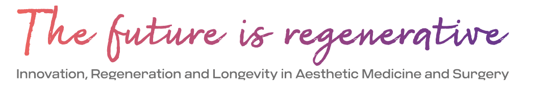 The future is regenerative. Innovation, Regeneration and Longevity in Aesthetic Medicine and Surgery